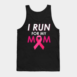 I Run For My Mom Walk Breast Cancer Awareness Tank Top